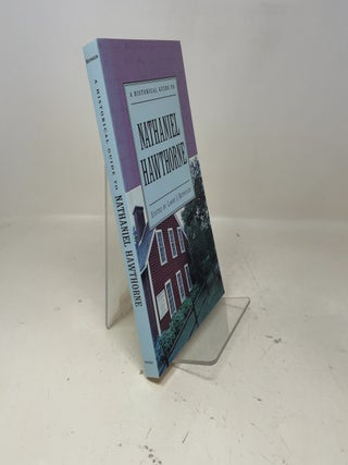 Item #372170 A Historical Guide to Nathaniel Hawthorne (Historical Guides to American Authors)....