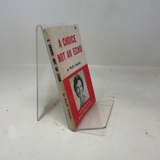 Item #373040 A Choice Not An Echo. Phyllis Schlafly