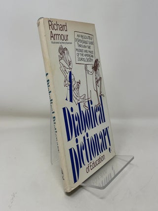 Item #374259 A Diabolical Dictionary of Education. Richard Armour