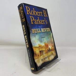 Item #374403 Robert B. Parker's Bull River. Robert Knott
