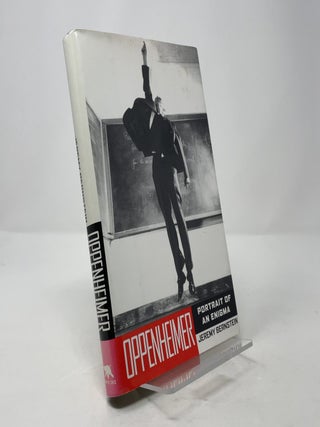 Item #375113 Oppenheimer: Portrait of an Enigma. Jeremy Bernstein