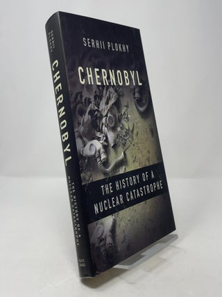 Item #375398 Chernobyl: The History of a Nuclear Catastrophe. Serhii Plokhy