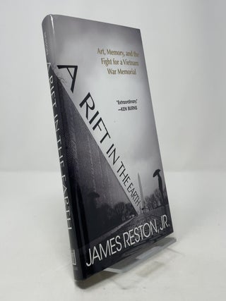 Item #375581 A Rift in the Earth: Art, Memory, and the Fight for a Vietnam War Memorial. James...