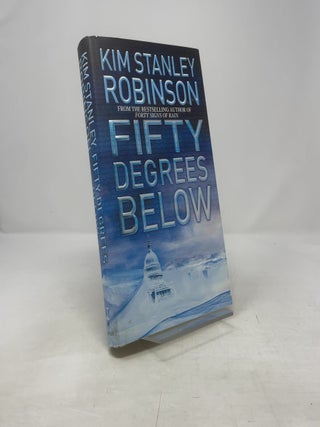 Item #375677 Fifty Degrees Below. Kim Stanley Robinson