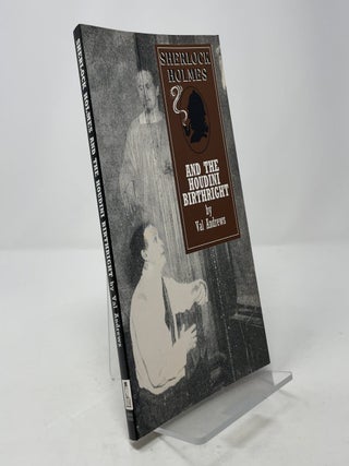 Item #375840 Sherlock Holmes and the Houdini Birthright. Val Andrews