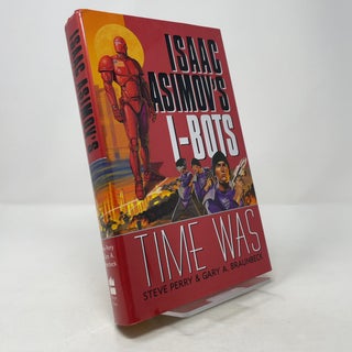 Item #376144 Time Was: Isaac Asimov's I-Bots. Steve Perry