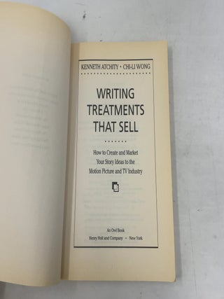 Writing Treatments That Sell: How to Create and Market Your Story Ideas to the Motion Picture and TV Industry