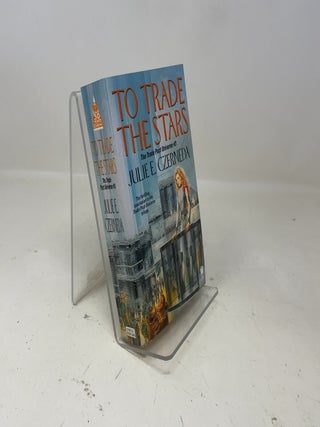 To Trade the Stars (Trade Pact Universe)