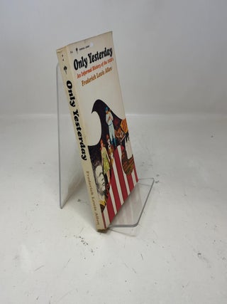 Item #376639 Only Yesterday An Informal History of the 1920's. Frederick Lewis Allen