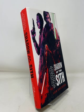 Item #376836 Star Wars: Shadow of the Sith. Adam Christopher
