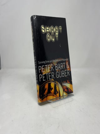 Item #377410 Shoot Out: Surviving the Fame and (Mis) Fortune of Hollywood. Peter Bart, Peter Guber
