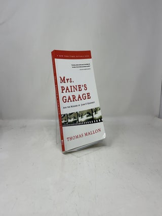Item #378384 Mrs. Paine's Garage: And the Murder of John F. Kennedy. Thomas Mallon
