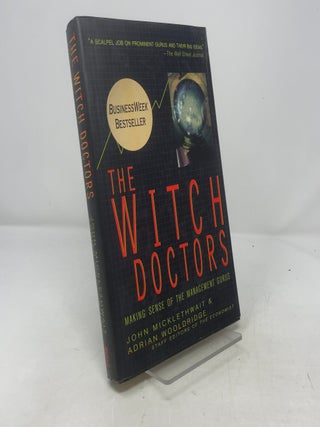 Item #379469 The Witch Doctors: Making Sense of the Management Gurus. John Micklethwait, Adrian...