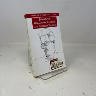 Item #379665 Occasional, Critical, and Political Writing (Oxford World's Classics). James Joyce