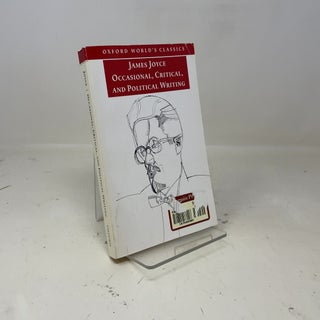 Item #379670 Occasional, Critical, and Political Writing (Oxford World's Classics). James Joyce
