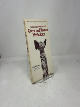 Item #379953 The Illustrated Dictionary of Greek and Roman Mythology. Michael Stapleton