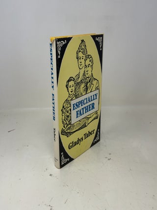 Item #380407 Especially Father (A Pine Street Press reprint edition). Gladys Bagg Taber