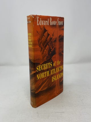 Item #381264 Secrets of the North Atlantic Islands. Edward Rowe Snow