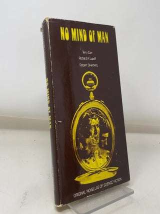 Item #381625 No Mind Of Man. Richard A. Lupoff Terry Carr, Robert Silverberg