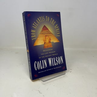 Item #381685 From Atlantis to the Sphinx. Colin Wilson