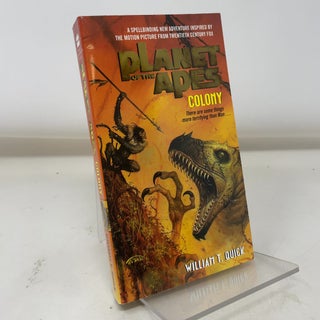 Item #381686 Planet of the Apes: Colony. William T. Quick