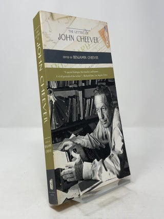 Item #382155 The Letters of John Cheever. John Cheever, Benjamin Cheever