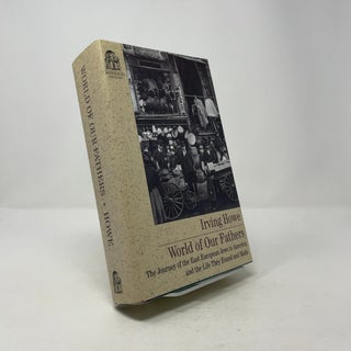 World of Our Fathers: The Journey of the East European Jews to America and the Life They Found There