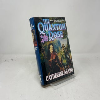 Item #382758 The Quantum Rose. Catherine Asaro