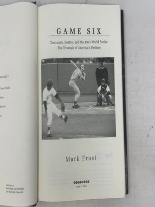 Game Six: Cincinnati, Boston, and the 1975 World Series: The Triumph of America's Pastime