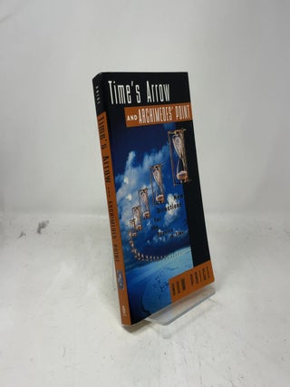 Item #383822 Times Arrow And Archimedes Point: New Directions for the Physics of Time. Huw Price