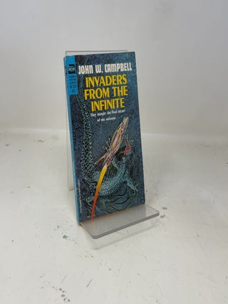Item #383905 Invaders From the Infinite. John W. Campbell