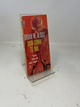 Item #383946 Bow Down to Nul. Brian W. Aldiss