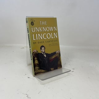Item #384261 The Unknown Lincoln. Dale Carnegie