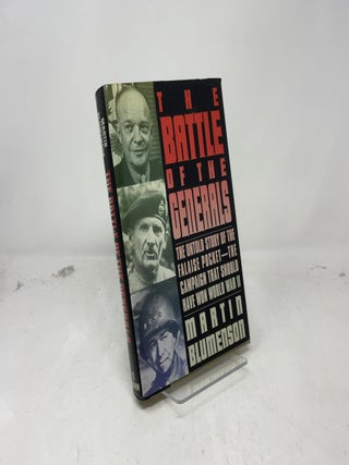 The Battle of the Generals: The Untold Story of the Falaise Pocket-The Campaign That Should Have Won World War II