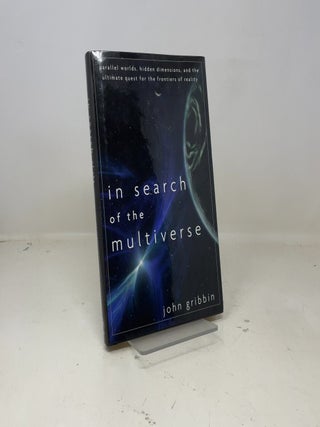 Item #385036 In Search of the Multiverse: Parallel Worlds, Hidden Dimensions, and the Ultimate...
