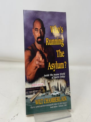 Item #385041 Who's Running the Asylum? Inside the Insane World of Sports Today. Wilt Chamberlain