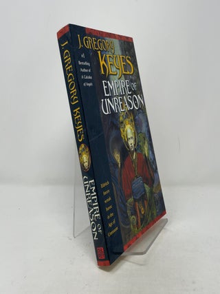 Item #385637 Empire of Unreason: The Age of Unreason, Book 3. J. Gregory Keyes