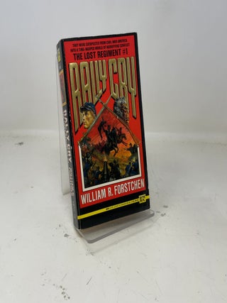 Item #385647 Rally Cry (Lost Regiment, Book 1). William R. Forstchen