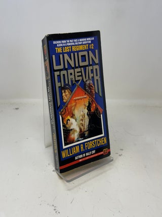 Item #385676 Union Forever (The Lost Regiment #2). William R. Forstchen