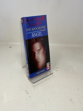 Hollywood Vampire: The Apocalypse: An Official and Unauthorised Guide to the Final Season of Angel