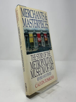 Item #386060 Merchants and Masterpieces: The Story of the Metropolitan Museum of Art (Revised and...