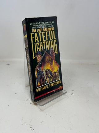 Item #386260 Fateful Lightning (The Lost Regiment #4). William R. Forstchen