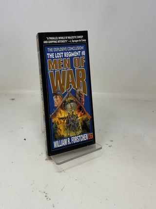 Item #386300 Men of War (The Lost Regiment #8). William R. Forstchen