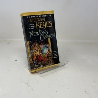 Item #386324 Newton's Cannon (The Age of Unreason, Book 1). J. Gregory Keyes