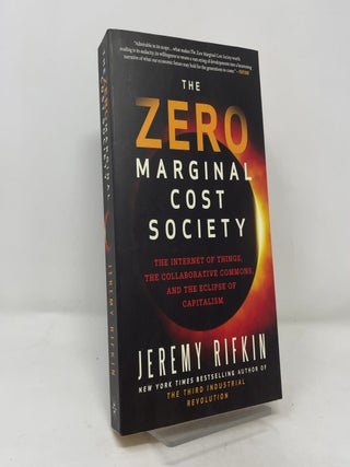 Item #387626 The Zero Marginal Cost Society: The Internet of Things, the Collaborative Commons,...