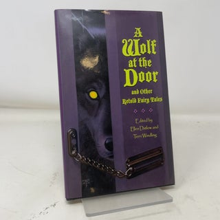 Item #387852 A Wolf at the Door and Other Retold Fairy Tales. Ellen Datlow, Terri Windling
