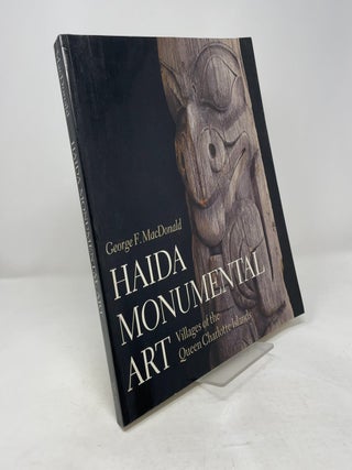 Item #388226 Haida Monumental Art: Villages of the Queen Charlotte Islands. George F. MacDonald