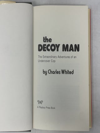 the Decoy Man: The Extraordinary Adventures of an Undercover Cop