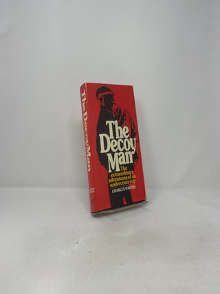 the Decoy Man: The Extraordinary Adventures of an Undercover Cop