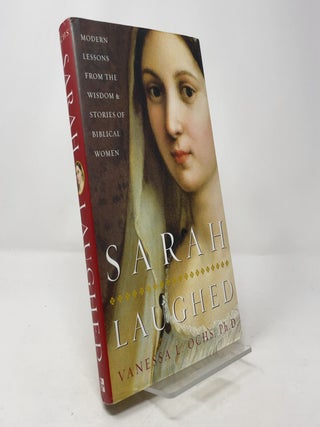 Sarah Laughed: Modern Lessons From the Wisdom & Stories of Biblical Women